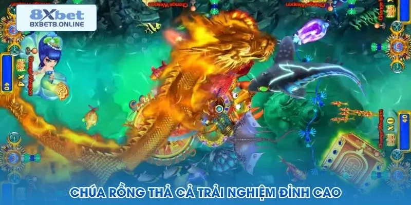 Chúa rồng thả cả trải nghiệm đỉnh cao